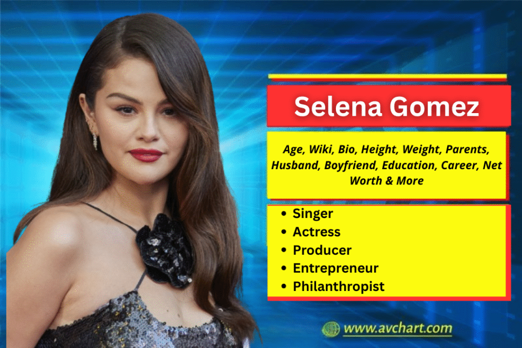 Selena Gomez : Age, Wiki, Bio, Height, Weight, Parents, Boyfriend, Husband, Children, Relationships, Education, Career, Net Worth and More