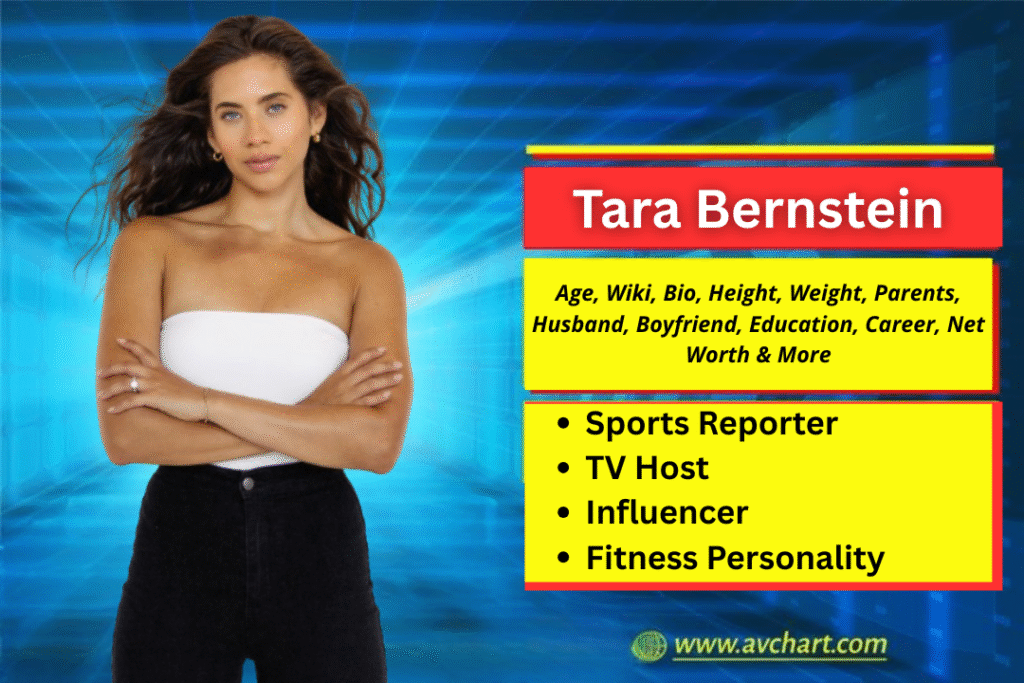Tara Bernstein : Age, Wiki, Bio, Height, Weight, Parents, Boyfriend, Husband, Children, Relationships, Education, Career, Net Worth and More