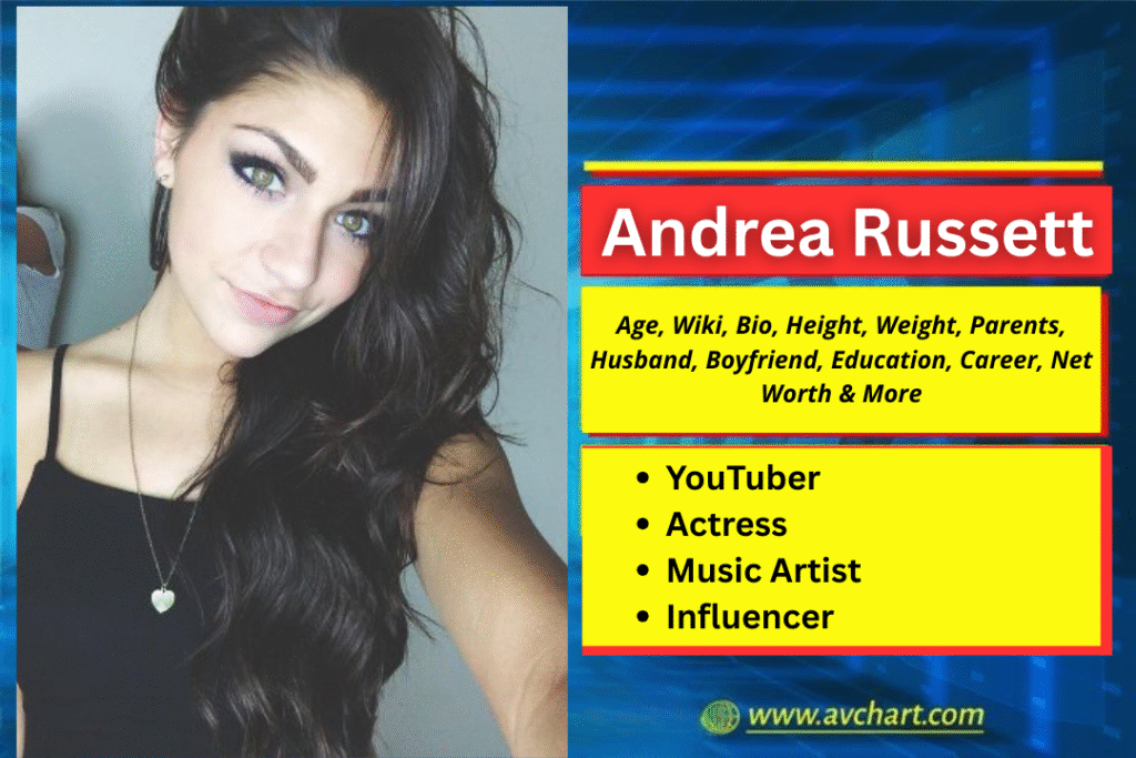 Andrea Russett : Age, Wiki, Bio, Height, Weight, Parents, Boyfriend, Husband, Children, Relationships, Education, Career, Net Worth and More